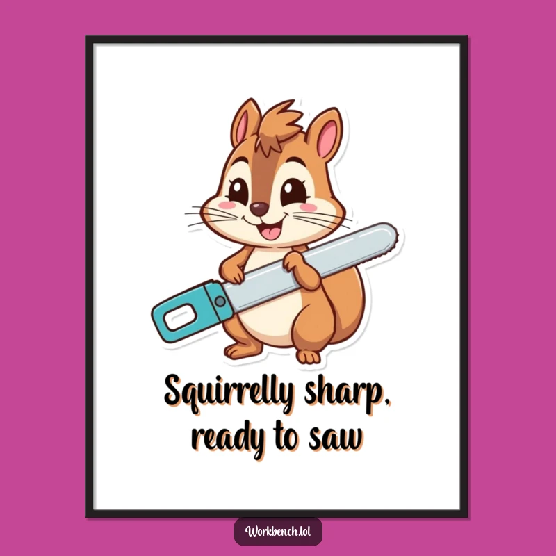 Free Printable Wall Art Squirrel Saw Grin Humorous Downloadable Decor