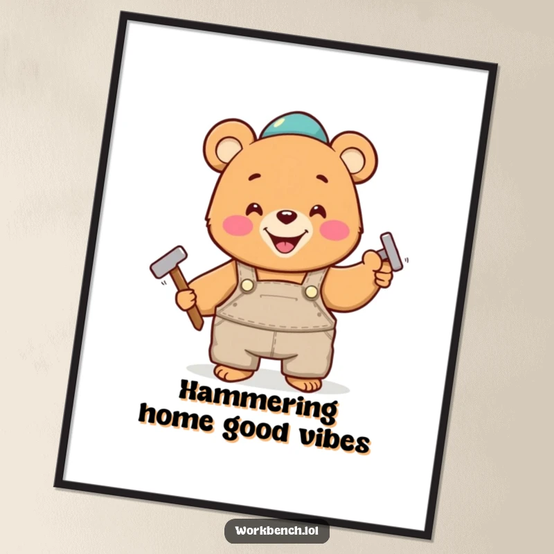 Funny Free Printable Wall Art: A happy bear in overalls cheerfully hammering a nail with a big, satisfied grin.