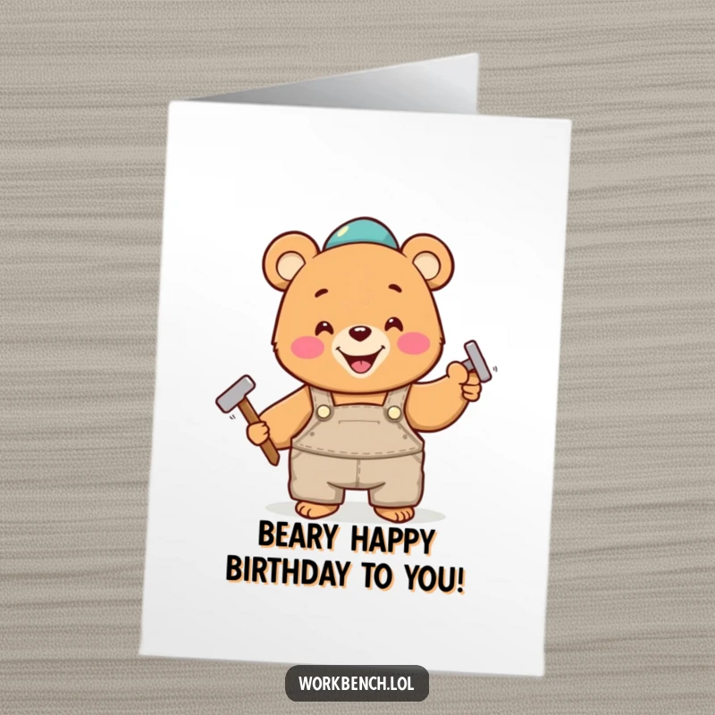 Funny Free Printable Birthday Card: A joyful bear in overalls happily hammering a nail with gusto.