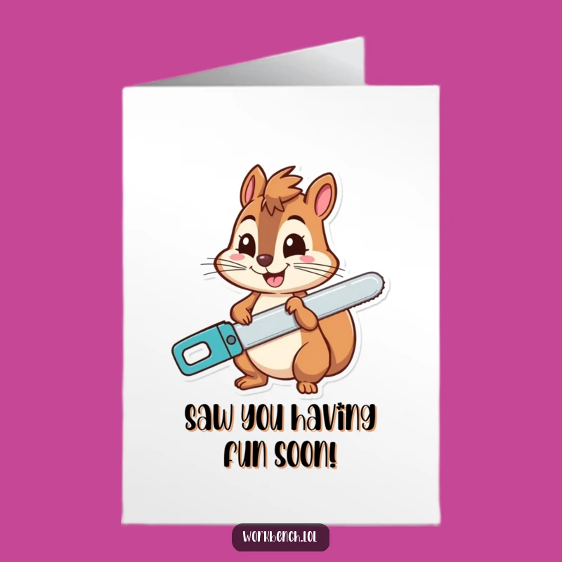 Free Printable Birthday Card Squirrel Saw Grin Funny Downloadable Gift