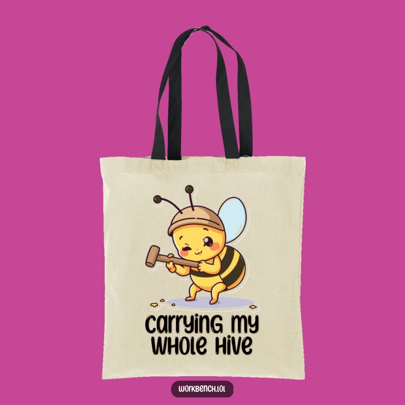 Funny Busy Bee Hammering Nail Tote Bag: Carry Your Stuff and Your Humor!