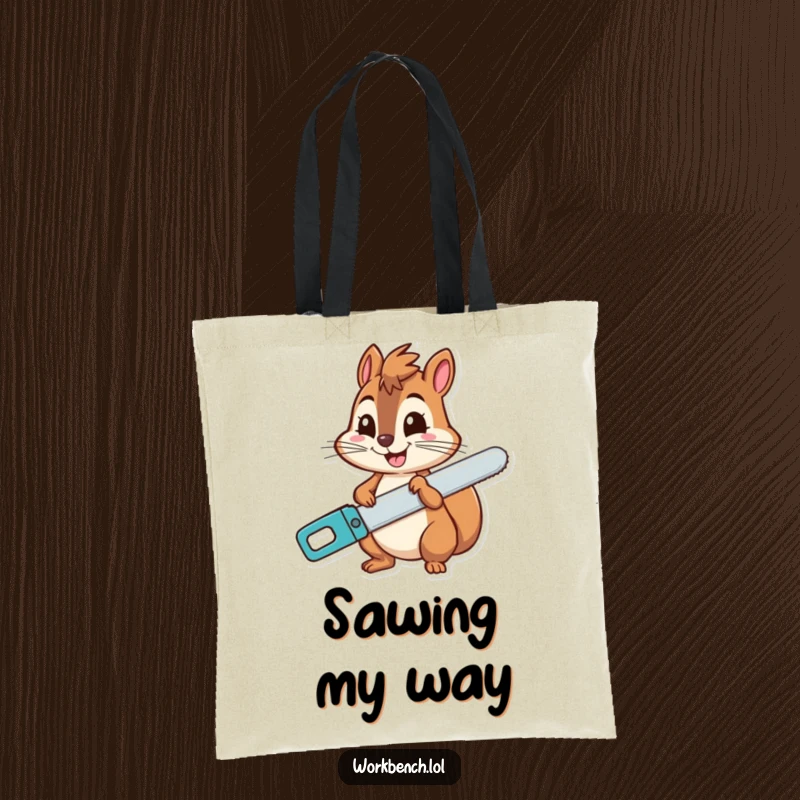 Funny squirrel tote bag featuring a cheerful character holding a saw with a wide grin, perfect for carrying essentials with a smile.