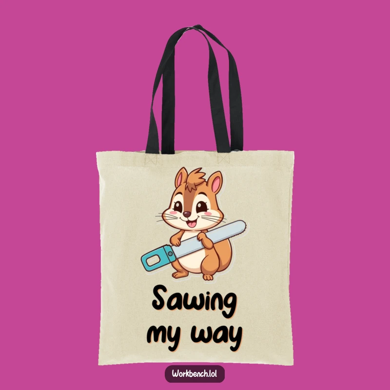 Funny Squirrel Saw Grin Tote Bag - Practical & Cheerful Gift!